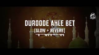 Duroode Ahle Bait || Slowed + Reverb || Anum Ferozi || Naat Lovers