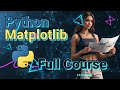 Python Data Science Tutorial: Matplotlib - Full Tutorial