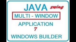 SIMPLE - Java Windows Builder/Swing:Multi Windows application 7 - 7