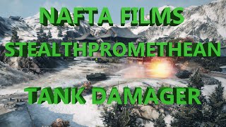 NAFTA FILMS STEALTHPROMETHEAN TANK DAMAGER