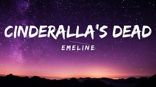EMELINE- CINDERELLA'S DEAD (LYRICS)