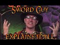 Sword Guy Explains it all