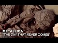 Metallica - The Day That Never Comes (Official Music Video)