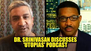 Dr. Ramesh Srinivasan Reveals the Mission Behind 'Utopias' Podcast