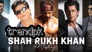 Shah Rukh Khan Mashup   SRK Mashup   Trendpk 2021