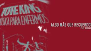 Toteking - Algo Más Que Recuerdos (feat. Xhelazz) [Audio]