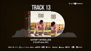 KobbySalm - Satisfy (Interlude feat. Em'Praise INC.) {ITMOC ALBUM}