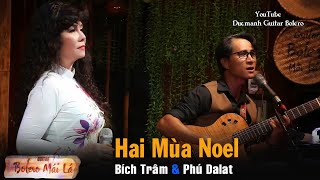 Hai Mùa Noel Bích Trâm \u0026 Phú Dalat | Đêm giáng sinh Ducmanh Guitar Bolero Mái Lá