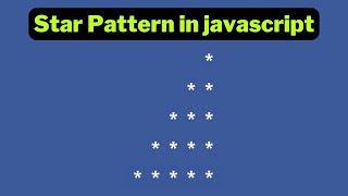 Right Triangle Star Pattern in Javascript using For Loop | Papa Developer