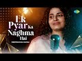 Ek Pyar Ka Nagma Hai | Recreation | Deepshikha Raina | Anurag-Abhishek