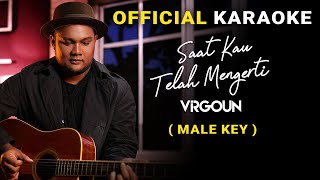Virgoun - Saat Kau Telah Mengerti Official Karaoke | Male Key