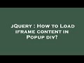 jQuery : How to Load iframe content in Popup div?