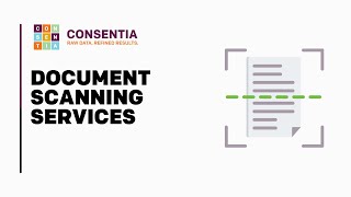 Consentia's Document Scanning Services Explained