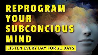 Reprogram Your Subconscious Mind - Guided Meditation