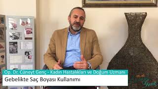 Gebelikte Saç Boyası Kullanımı - Op. Dr. Cüneyt Genç