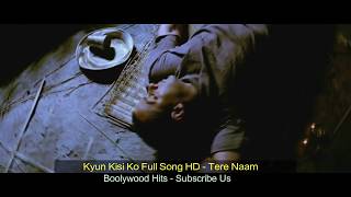 Kyun Kisi Ko Full Song HD - Tere Naam