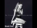 Ariana Grande - Break Free feat. Zedd (Lyrics) (Audio)