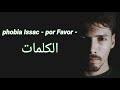 Phobia iSSAC - Por Favor - ( paroles - الكلمات )