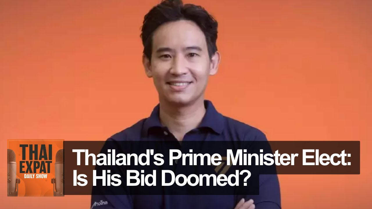 Thailand's Prime Minister Elect News: Is His Bid Doomed? - YouTube