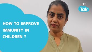Tips To Improve Immunity In Children | Healthy Living With Sharan | Fit Tak