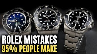 10 Rolex Mistakes That 95% Of People Make