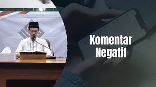 Kajian  Komentar Negatif, bersama  Ustadz Hendra Sapta Saputra  حفظه الله