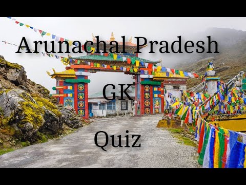 Arunachal Pradesh GK Quiz-1 : #ArunachalPradesh State Quiz & MCQ - YouTube