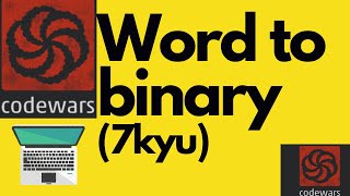 Word to binary | codewars 7 kyu | Javascript