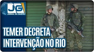 Temer decreta intervenção no Rio