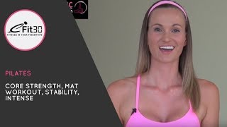 Pilates Core Strength Intense Workout 30 Mins, Mat Routine, Stability + Flexibility