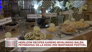 Heirloom recipes kareng miyaliwang balen, petindayag da la keng 2nd Manyaman Festival | CLTV36 News