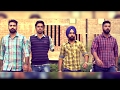 YAAR MAAR ( Full Video ) - Ammy Virk || Parmish Verma || New Punjabi Songs 2017