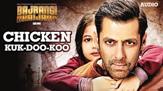 'Chicken KUK-DOO-KOO' Full AUDIO - Mohit Chauhan Palak M Pritam | Salman Khan | Bajrangi Bhaijaan