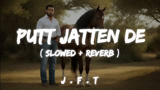 Putt Jattan De - [Slowed + Reverb] - Mankirat Aulakh -@justforfun79021 #lofi #viral #slowandreverb