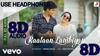 Raataan Lambiyan (8D Audio) - New 8d songs | Raataan Lambiyan 8d song