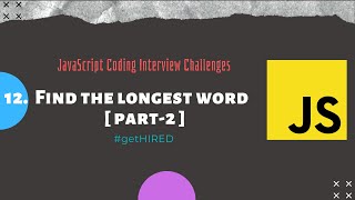 12.2. Find the longest word (part 2) | JavaScript | Coding Interview | Challenge