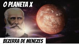 BEZERRA DE MANAZES - O PLANETA X
