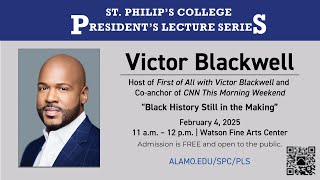 St. Philip's College President's Lecture Series with Victor Blackwell