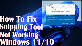 Snipping Tool Not Working On Windows 11 - How To Fix