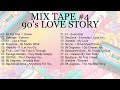 Mix Tape #4a - 90's Love Story