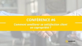 CONFÉRENCE #6 : Comment améliorer sa satisfaction client en copropriété ? 🤝