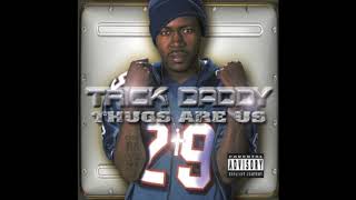 TRICK DADDY - CAN'T F**K WITH ME