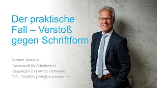 Der praktische Fall - Verstoß gegen Schriftform