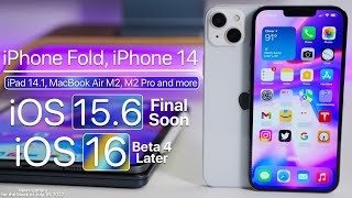 iPhone Fold, iPhone 14, iOS 15.6 Soon, iOS 16 Betas, MacBook Air and more