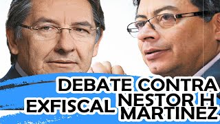 Debate COMPLETO contra EXFISCAL NESTOR HUMBERTO MARTINEZ (Gustavo Petro 2020 SENADO).