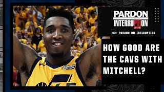 What is the Cavs’ ceiling with Donovan Mitchell? | Pardon The Interruption