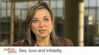 Sex, Love and Infidelity - Esther Perel