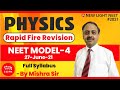 NEET 2021 | Complete PHYSICS | Rapid Fire Revision | For NEET MODEL 04 |  FULL SYLLABUS | MISHRA SIR