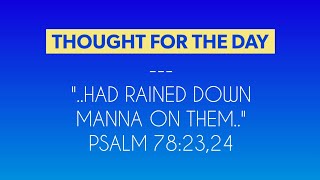 Had rained down manna on them (Psalm 78:23,24), Thought for the day, August 25,2017