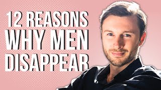 12 Reasons Why Men ACT Interested, Then Disappear